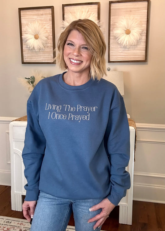 Living The Prayer I Once Prayed Sweatshirt | Indigo Blue