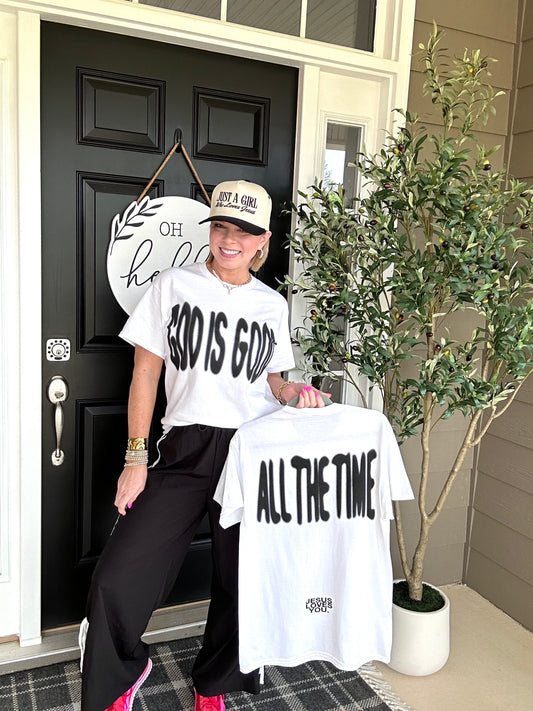 God Is Good All The Time | 2 Sided Tee | Black on White